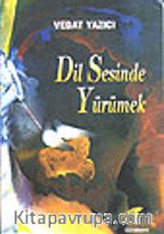 Dil Sesinde Yürümek