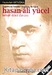 Hasan-Ali Yücel Kenan Öner Davası<br />Özgürleşme Yolunda Unutulmuş Bir Uğrak