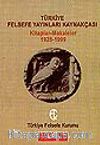 Türkiye Felsefe Yayınları Kaynakçası/ Kitaplar-Makaleler (1928-1999)