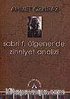 Sabri F. Ülgener'de Zihniyet Analizi