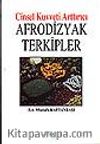 Afrodizyak Terkipler/ Cinsel Kuvveti Arttırıcı
