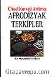 Afrodizyak Terkipler/ Cinsel Kuvveti Arttırıcı