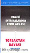 Ermeni Entrikalarının Perde Arkası / Torlakyan Davası