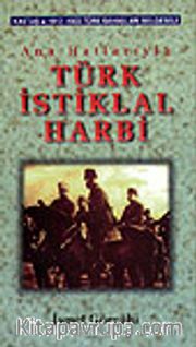 Türk İstiklal Harbi<br />Ana Hatlarıyla