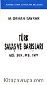 Türk Savaş ve Barışları<br />MÖ. 209 - MS. 1974