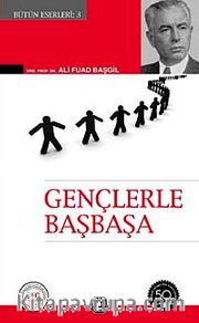 Gençlerle Başbaşa (cep boy) <br /> Bütün Eserleri 3