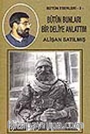 Bütün Bunları Bir Deliye Anlattım