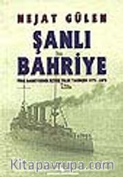 Şanlı Bahriye <br /> Türk Bahriyesinin İkiyüz Yıllık Tarihçesi 1773-1973