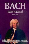 Bach/ Yaşamı ve Eserleri