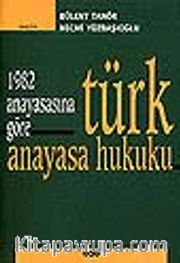 1982 Anayasasına Göre Türk Anayasa Hukuku