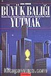 Büyük Balığı Yutmak/Meydan Okuyan Markaların Lider Markalarla Rekabet Etme Yolları