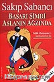 Başarı Şimdi Aslanın Ağzında