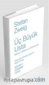 Üç Büyük Usta: Balzac Dickens Dostoyevski (Ciltli)