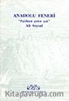 Anadolu Feneri / Tarihten Gelen Işık
