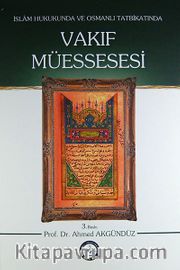 Vakıf Müessesesi/İslam Hukukunda ve Osmanlı Tatbikatında