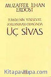Türkiye'nin Yeni-Sevr'e Zorlanması Odağında/ Üç Sivas