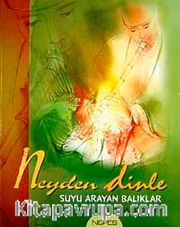 Neyden Dinle <br /> Suyu Arayan Balıklar