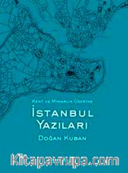 İstanbul Yazıları (Ciltsiz)<br /> Kent ve Mimarlık Üzerine