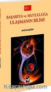 Başarıya ve Mutluluğa Ulaşmanın Bilimi