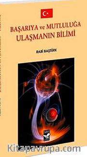 Başarıya ve Mutluluğa Ulaşmanın Bilimi