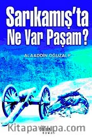 Sarıkamış'ta Ne Var Paşam?