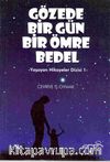 Gözede Bir Gün Bir Ömre Bedel & Yaşayan Hikayeler Dizisi-1