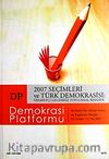 Demokrasi Platformu/Sayı:11 Yıl:3 Yaz 2007/Üç Aylık Fikir-Kültür-Sanat ve Araştırma Dergisi
