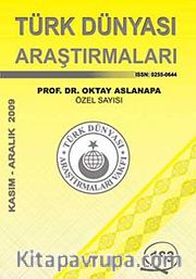 Türk Dünyası Araştırmaları Vakfı Tarih Dergisi Kasım-Aralık 2009:183 Prof. Dr. Oktay Aslanapa Özel Sayısı
