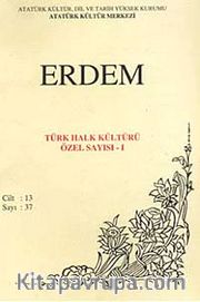 Erdem Dergisi Dört Aylık Cilt:13 Sayı:37 Türk Kültürü Özel Sayısı:I