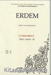 Erdem Dergisi Dört Aylık Cilt:11 Sayı:33 Cumhuriyet Özel Sayısı:III