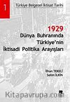 1929 Dünya Buhranında Türkiye'nin İktisadi Politika Arayışları