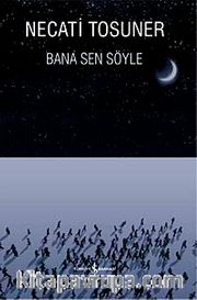 Bana Sen Söyle