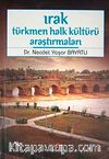 Irak Türkmen Halk Kültürü Araştırmaları