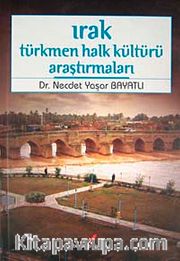 Irak Türkmen Halk Kültürü Araştırmaları