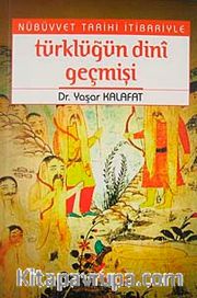Nübüvvet Tarihi İtibariyle Türklüğün Dini Geçmişi