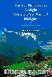Biri Yer Biri Bakmaz Dediğin Böyle bir Yer Var Mı? Bildiğin? <br /> Darb-ı Meseller Öykü Serisi -1