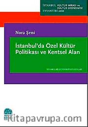 İstanbul'da Özel Kültür Politikası ve Kentsel Alan
