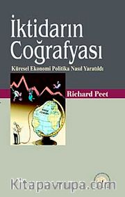 İktidarın Coğrafyası <br /> Küresel Ekonomi Politika Nasıl Yaratıldı