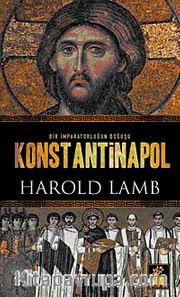 Konstantinapol <br /> Bir İmparatorluğun Doğuşu