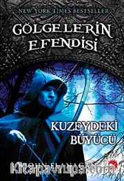 Kuzeydeki Büyücü <br /> Gölgelerin Efendisi (5.kitap)