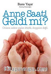Anne Saati Geldi mi?