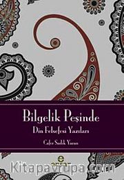 Bilgelik Peşinde <br /> Din Felsefesi Yazıları