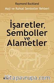 İşaretler, Semboller ve Alametler <br /> Maji ve Ruhsal Semboller Rehberi