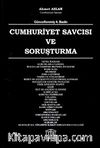 Cumhuriyet Savcısı ve Soruşturma