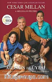 Ailenin Bir Üyesi <br /> Cesar Millan'ın Köpeğinizle Birlikte Mutlu Yaşam Rehberi