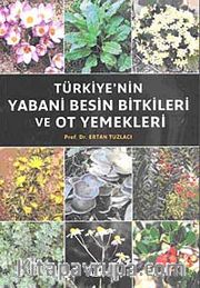 Türkiye'nin Yabani Besin Bitkileri ve Ot Yemekleri