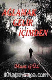 Ağlamak Gelir İçimden