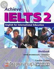 Achieve IELTS 2 Upper Intermediate-Advanced (band 6+) Workbook +CD