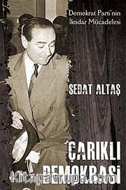 Çarıklı Demokrasi <br /> Demokrat Parti'nin İktidar Mücadelesi