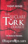 Tek Suçları Türk Olmaktı (2 Cilt Tek Kitapta) & Türk Oldukları İçin Öldürüldüler